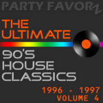 Dark charcoal background with raised dark gray 'PARTY FAVORZ' at the top, bold orange text reading 'THE ULTIMATE,' a horizontal rainbow stripe and a black vinyl record with orange center at right, large silver '90's HOUSE CLASSICS' text and orange '1996 - 1997 VOLUME 4,' artwork for the Party Favorz episode '90s Classic House: The Ultimate 1996-199.