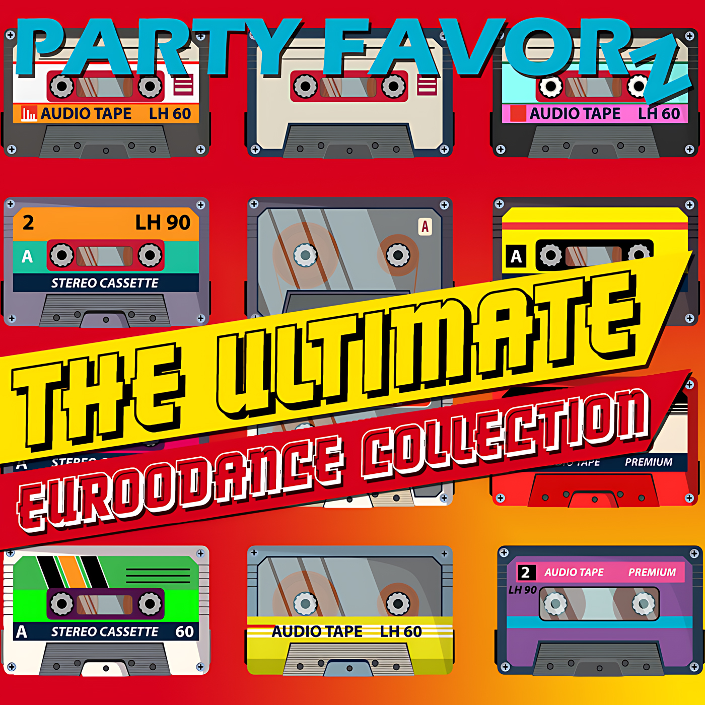 A grid of colorful retro cassette tapes on a red-to-orange gradient background, overlaid by bold yellow and red diagonal banners reading “THE ULTIMATE” and “EURODANCE COLLECTION,” with large turquoise “PARTY FAVORZ” at the top; artwork for the Party Favorz episode “90s EuroDance Classics: The Ultimate Collection Vol. 1 (2020).”.