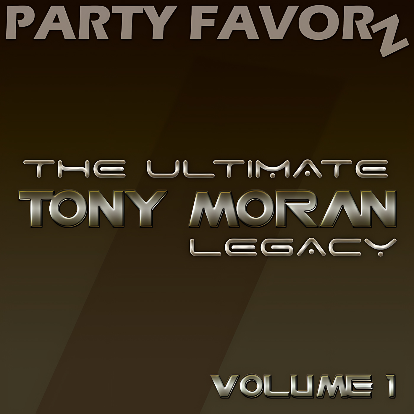 Dark brown gradient background with large raised metallic letters 'PARTY FAVORZ' across the top and centered chrome-and-gold embossed text reading 'THE ULTIMATE TONY MORAN LEGACY' with 'VOLUME 1' near the bottom; artwork for the Party Favorz episode "Legacy Dance Tribute: Tony Moran Volume 1 (Circuit House, 2021).