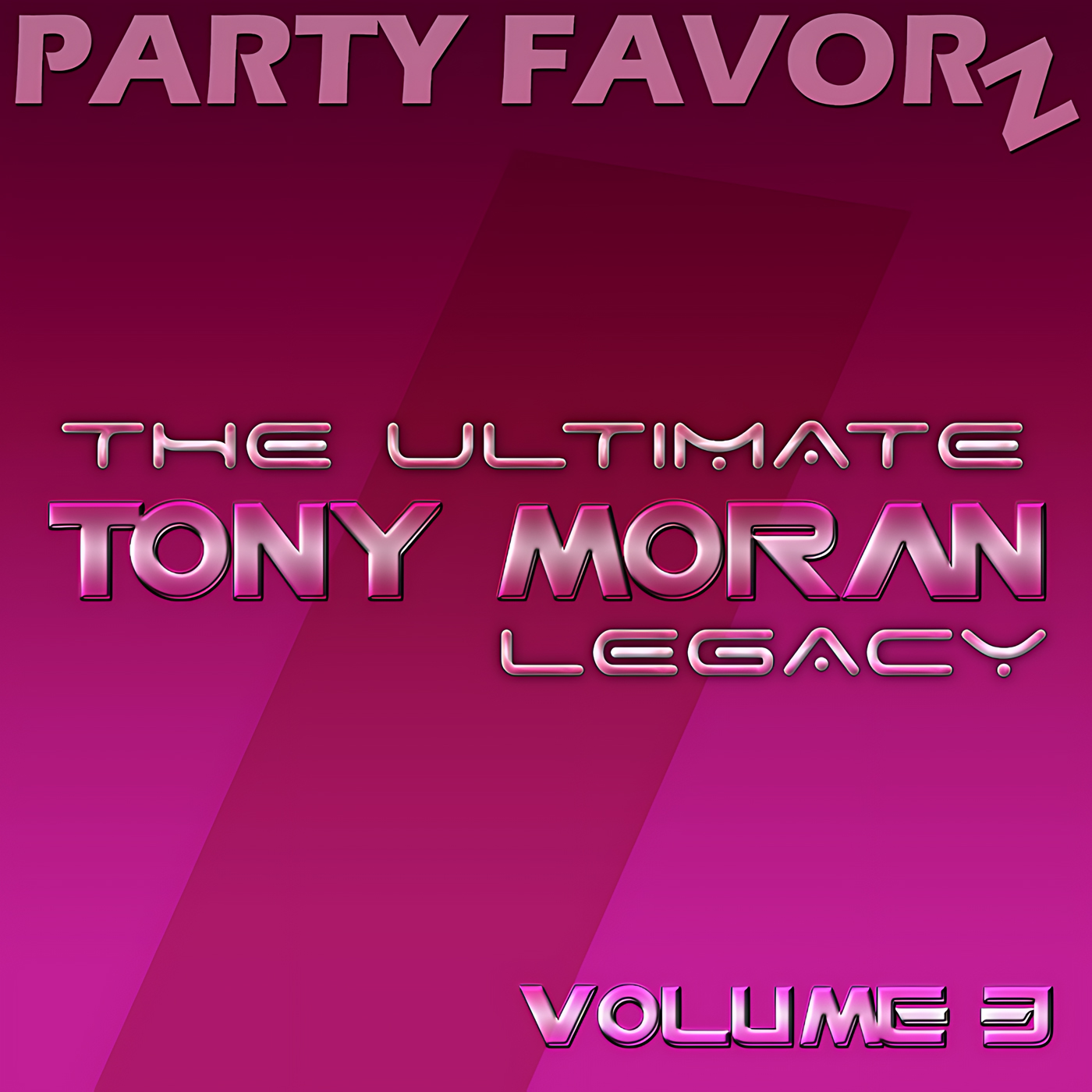 A magenta-to-deep-pink gradient background features large beveled pink letters reading PARTY FAVORZ across the top, shiny chrome-pink stacked text stating THE ULTIMATE TONY MORAN LEGACY in the center and VOLUME 3 at the lower right, artwork for the Party Favorz episode 'Circuit House Legacy: Tony Moran: The Ultimate Volume 3 (2021).
