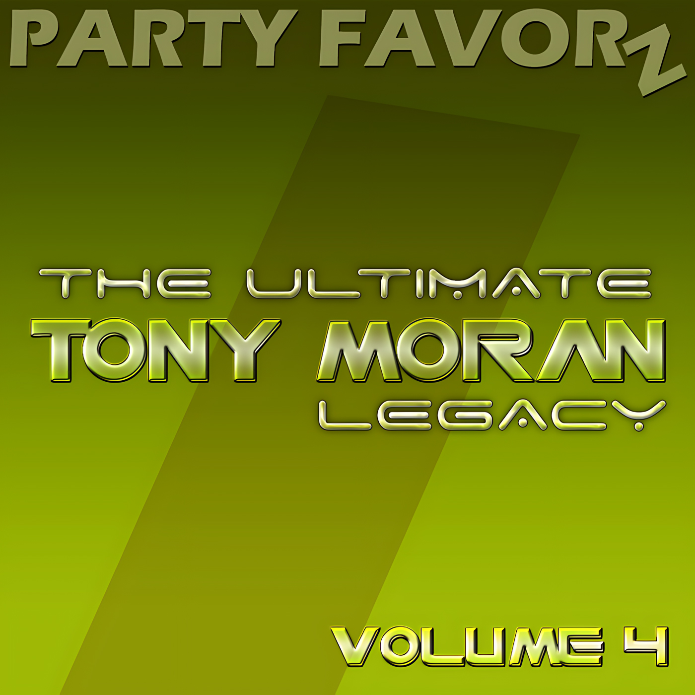 Olive-to-lime gradient fills the background with a diagonal darker stripe, large raised block letters spelling PARTY FAVORZ across the top, chrome yellow-green stylized text reading 'The Ultimate Tony Moran Legacy' centered and 'Volume 4' near the bottom, artwork for the Party Favorz episode 'Legacy Dance Tribute: Tony Moran: Ultimate Legacy Vol. 4.
