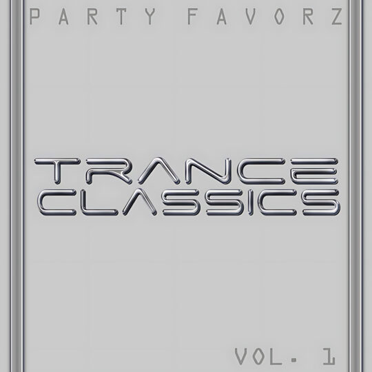 A minimalist silver-gray design with thin vertical metallic borders and embossed chrome lettering reading 'TRANCE CLASSICS' centered, small embossed 'PARTY FAVORZ' at the top and 'VOL. 1' bottom right, artwork for the Party Favorz episode 'Trance Classics Volume 1: 2010 Collection of Club Mixes & Remixes'.