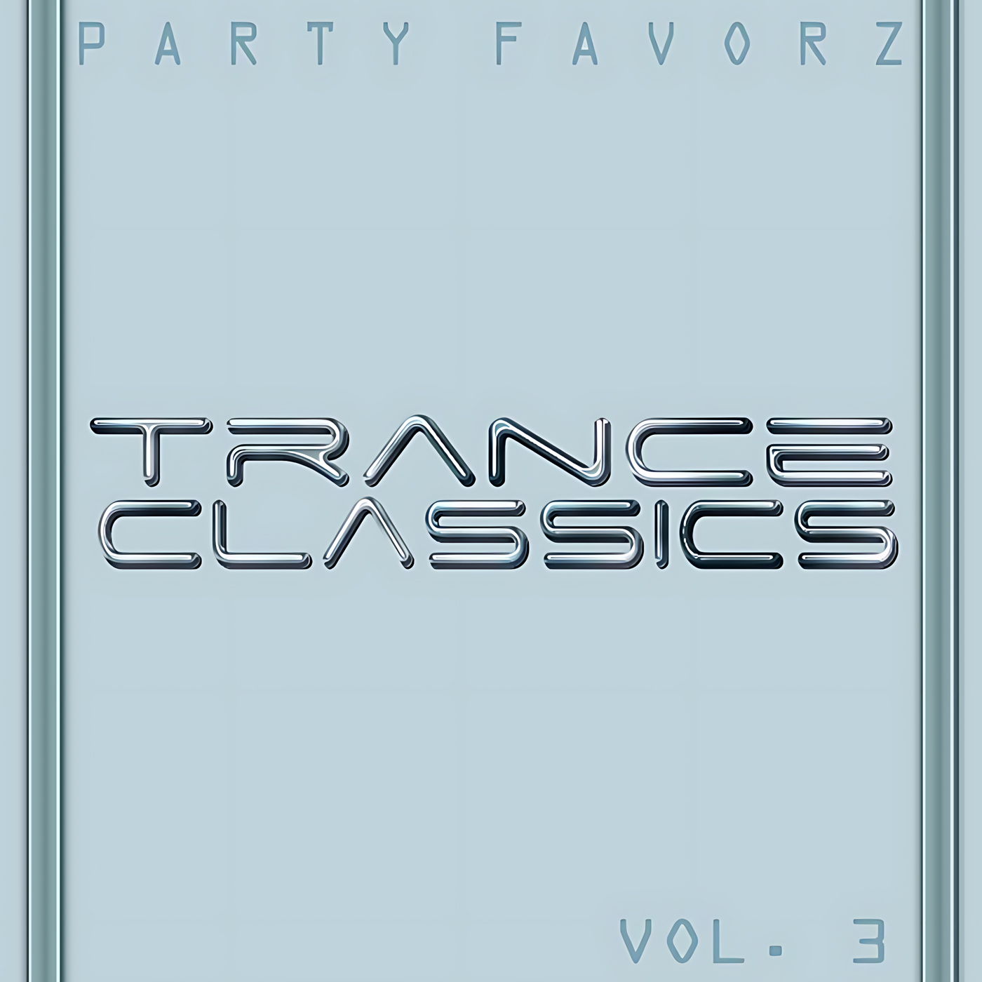 A pale icy-blue panel with thin vertical borders features reflective chrome, tubular lettering reading “TRANCE CLASSICS” centered, faint embossed “PARTY FAVORZ” along the top, and small stenciled “VOL. 3” at the lower right; artwork for the Party Favorz episode “Trance Classics Volume 3: 90s-00s Trance Mix (2010).”.