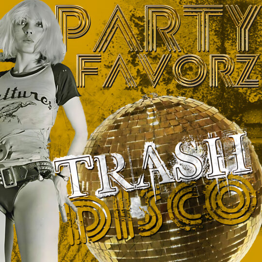 A high-contrast, yellow-gold poster shows a cropped, grayscale figure of a person in a short wig and ringer tee standing with one hand at their hip beside a large mirror-ball disco sphere, layered with distressed metallic text reading “Party Favorz” and “Trash Disco” — artwork for the Party Favorz episode “Trash Disco Classics: Boogie Wonderland (2.