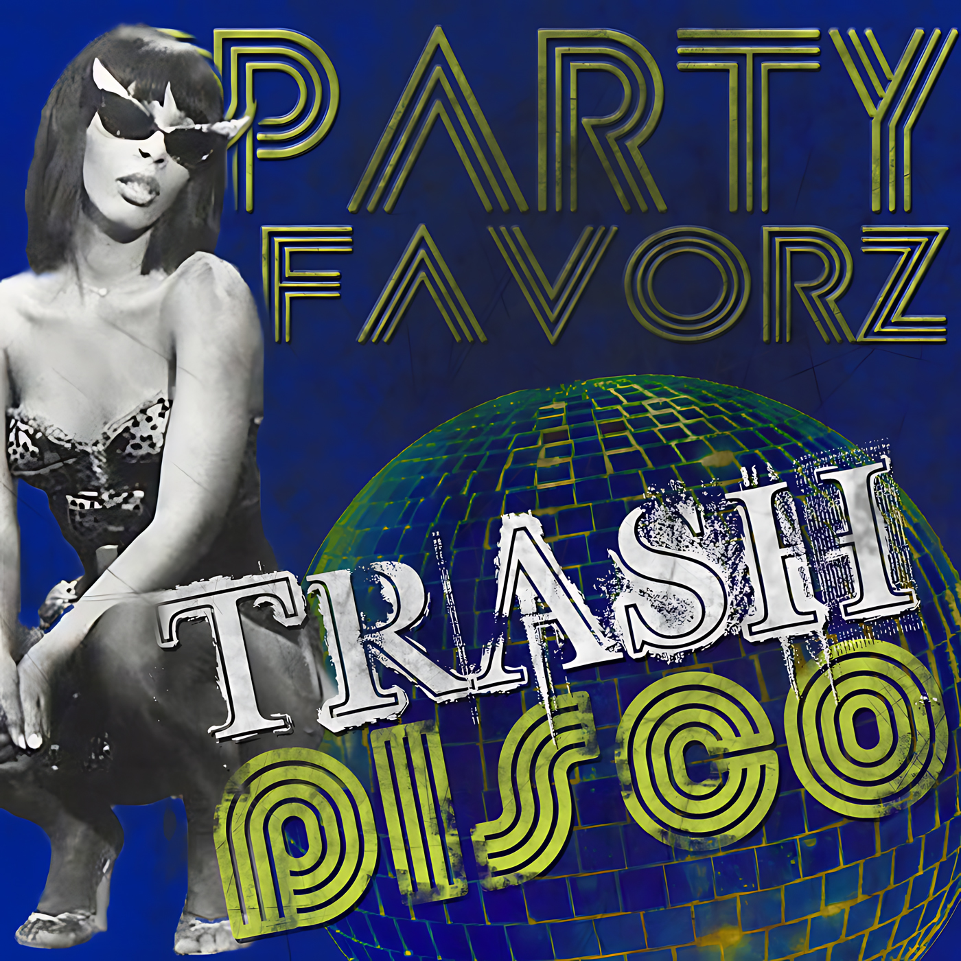 A blue-background collage with a black-and-white pinup woman in sunglasses and a leopard-print bra posed left, a large green-tinted disco ball bottom right, neon-lined “PARTY FAVORZ” text across the top and a distressed white “TRASH” stamped diagonally, artwork for the Party Favorz episode “Disco Megamix: Everybody Dance Trash Disco Megamix (2016).