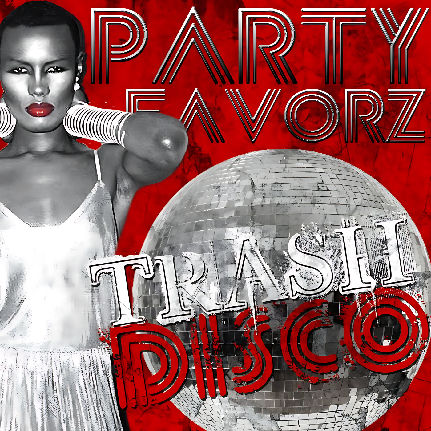A stylized grayscale figure with slicked-back hair, bright red lips, large striped hoop earrings and a hand behind the head stands against a textured red background beside a worn mirrored disco ball and chrome lettering reading PARTY FAVORZ and TRASH DISCO, artwork for the Party Favorz episode "Trash Disco Classics: Get Down Megamix (2016 Memorial.