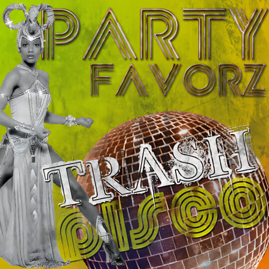 A lime-green background shows a copper disco ball with distressed white 'TRASH' and concentric 'DISCO' lettering, neon-outlined 'PARTY FAVORZ' at top, and a grayscale showgirl in an ornate headdress striking a dance pose at left; artwork for Party Favorz episode 'Trash Disco Classics: Shake Your Groove Thing (2016 Megamix)'.