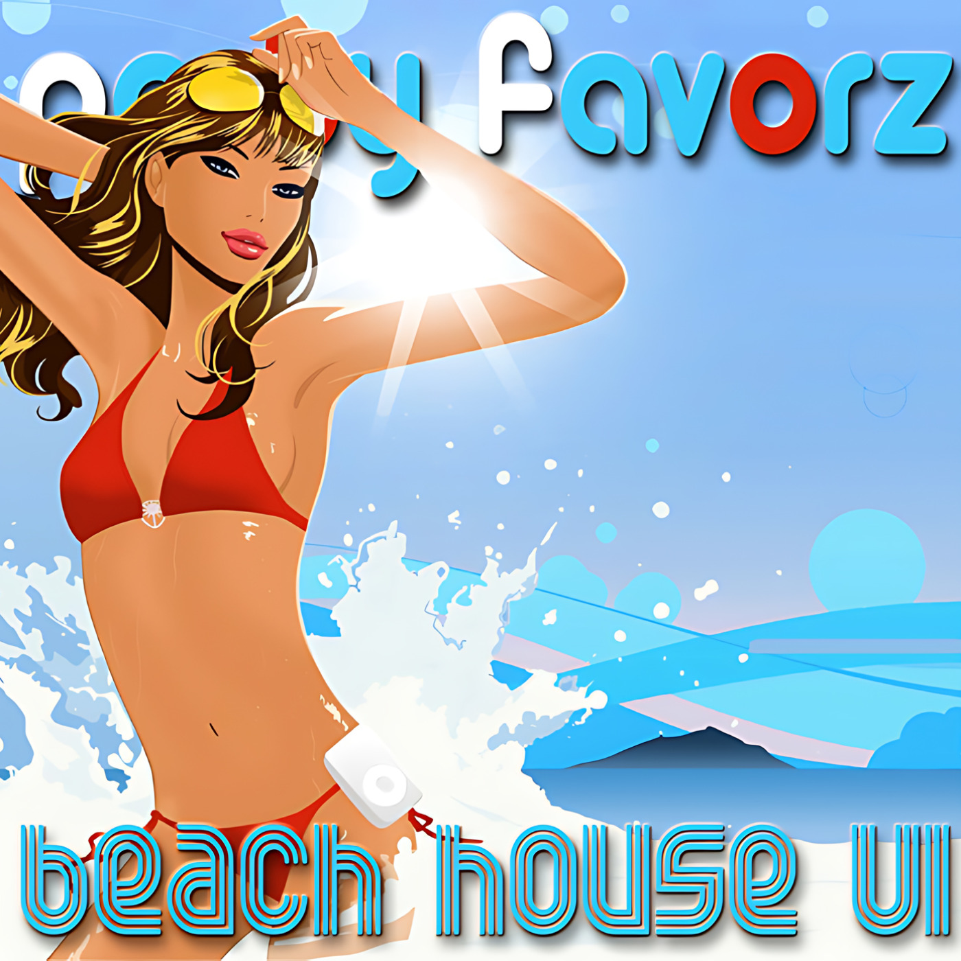A stylized illustration of a woman in a red bikini with sunglasses on her head and one arm raised, an MP3 player clipped to her hip as ocean waves splash behind her under a bright blue sky, with colorful “party favorz” and “beach house v1” text; artwork for the Party Favorz episode “EDM Progressive House: Beach House 2011 Volume 1.”.