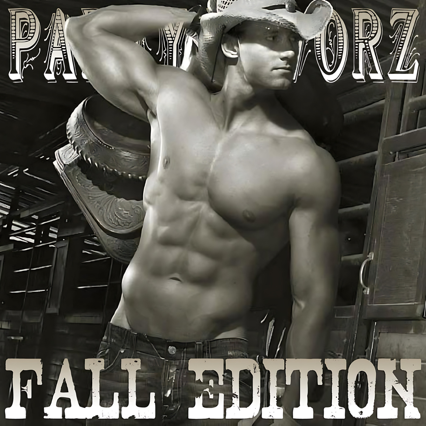 Sepia-toned artwork shows a shirtless, muscular man in a cowboy hat holding a saddle over his shoulder inside a dim barn or stable, wearing low-rise jeans with large stylized text reading PARTY FAVORZ at the top and FALL EDITION at the bottom, artwork for the Party Favorz episode “Circuit Anthems Mix: Fall Edition 2012 Dance Set.”.