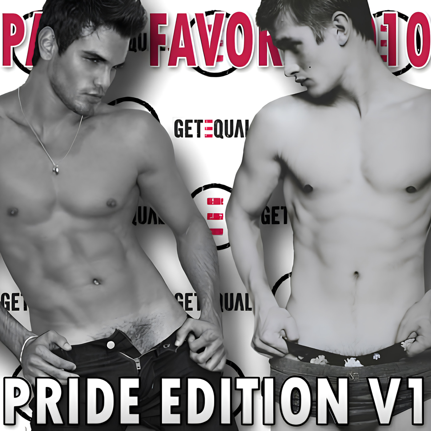 Two shirtless young men shown from waist up, facing each other and tugging at their low-rise pants, rendered in high-contrast black-and-white with pink and red logo accents and repeating circular “GET EQUAL” motifs behind them, bold white text along the bottom; artwork for the Party Favorz episode "Circuit & Anthems: Gay Pride Edition 2010 Volume 1.