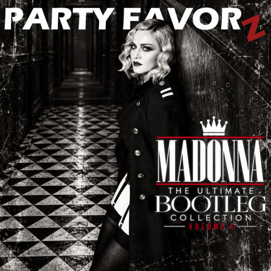 Party Favorz cover for Madonna: The Ultimate Bootleg Collection Volume 4, featuring a black-and-white portrait of Madonna in a dark hallway with a checkered floor, white crown, and red accents.